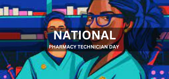 NATIONAL PHARMACY TECHNICIAN DAY  [राष्ट्रीय फार्मेसी तकनीशियन दिवस]